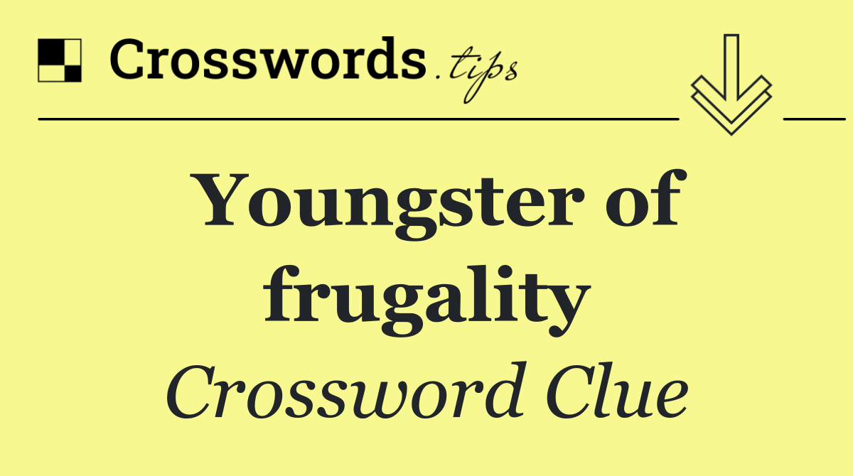 Youngster of frugality