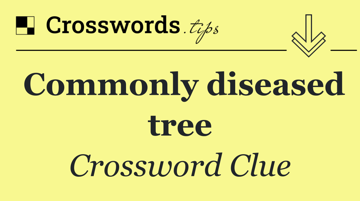 Commonly diseased tree