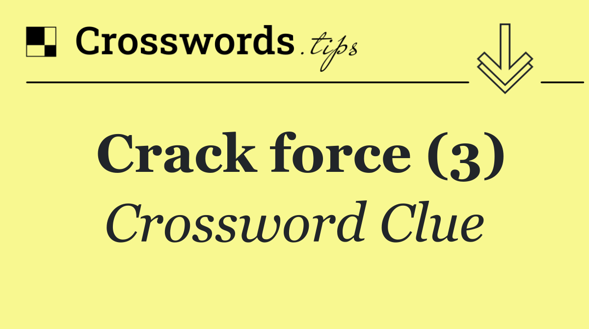 Crack force (3)