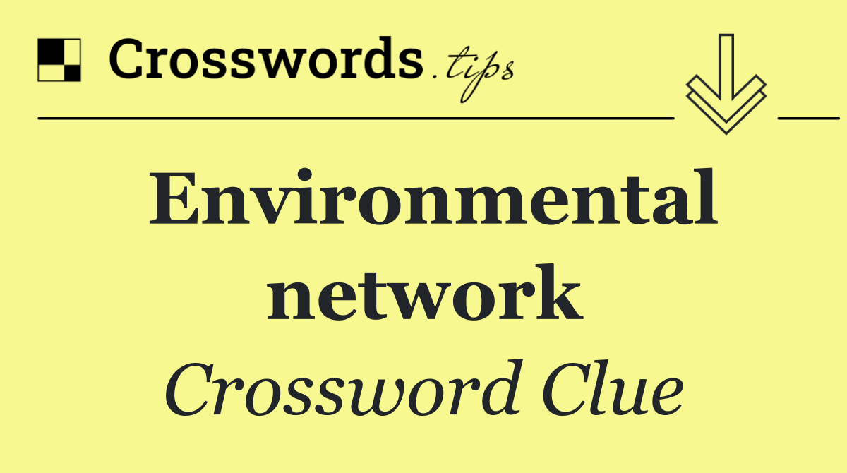 Environmental network