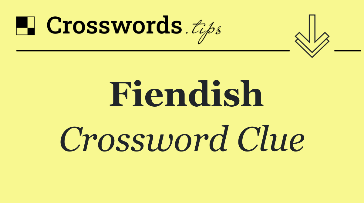 Fiendish