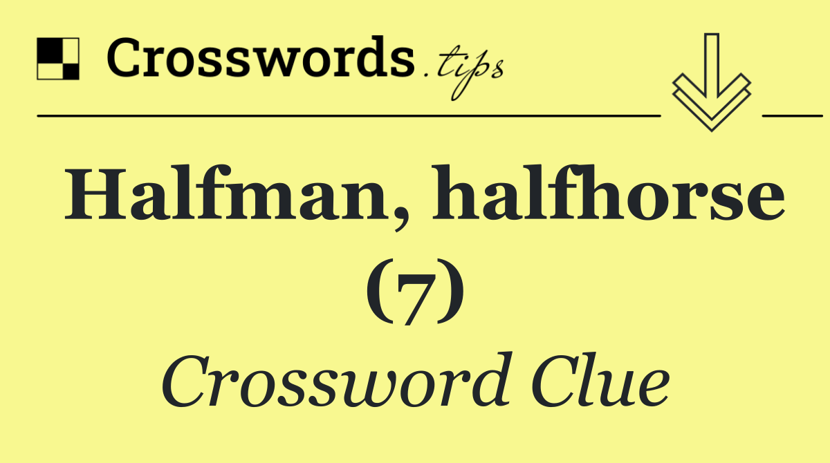 Halfman, halfhorse (7)