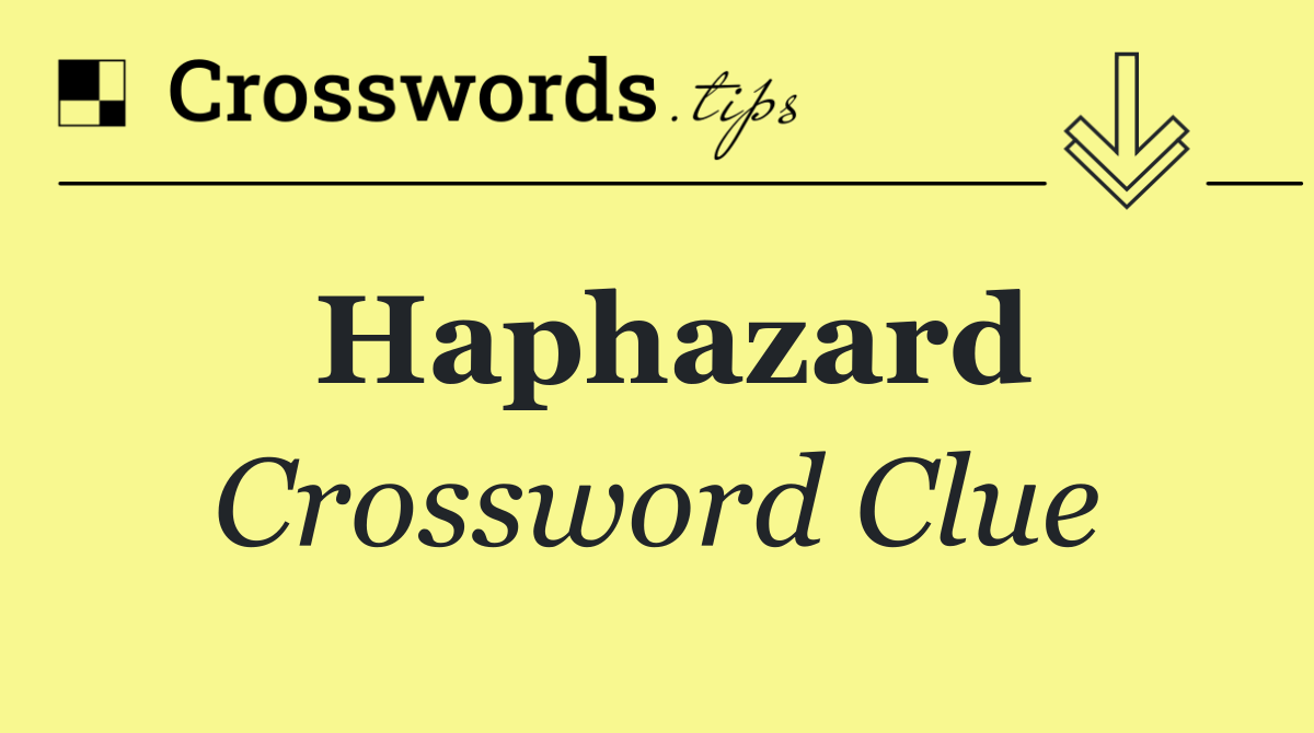 Haphazard