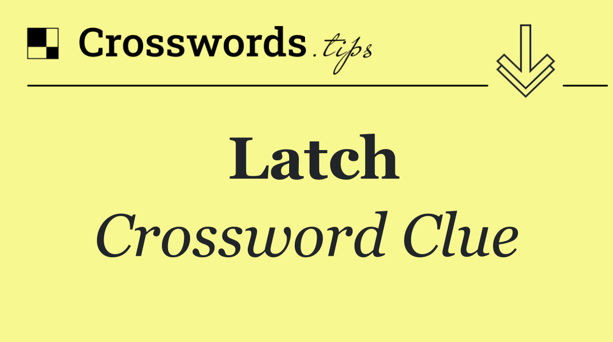 Latch