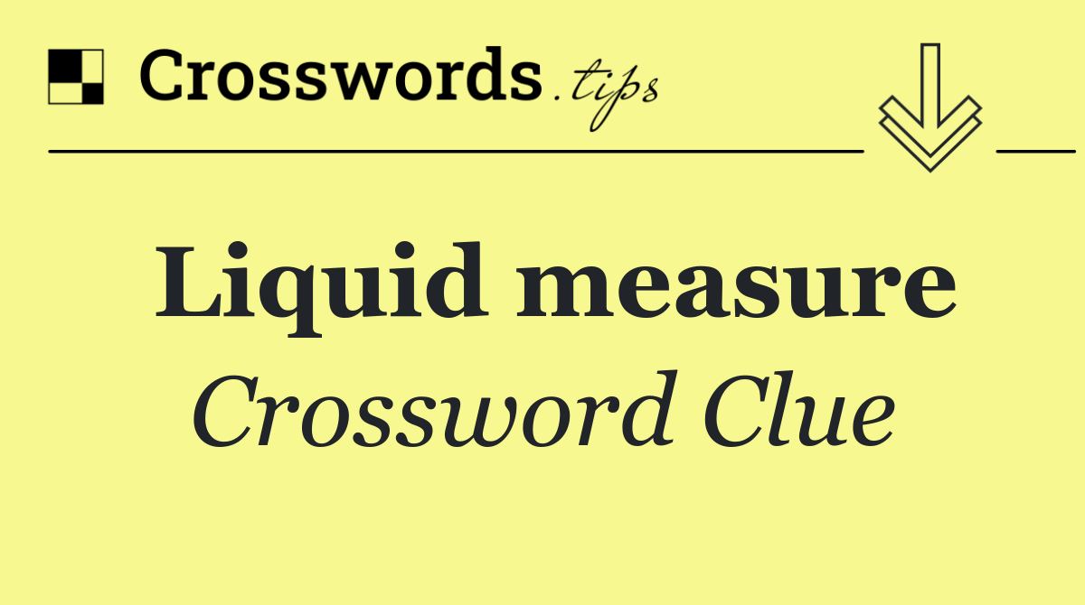 Liquid measure