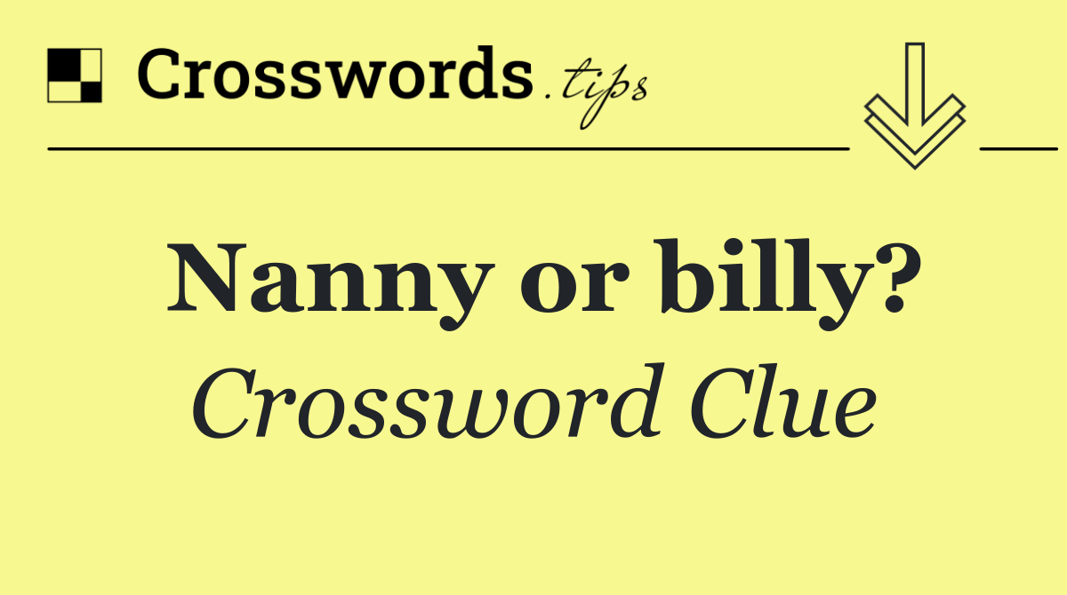 Nanny or billy?