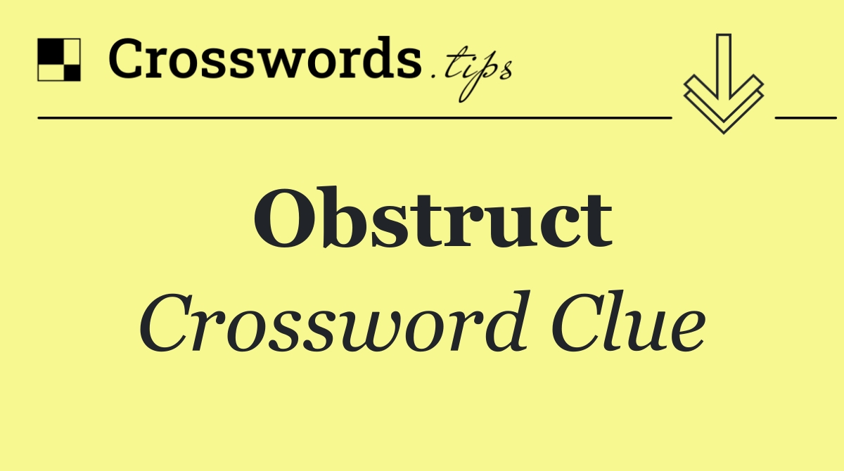 Obstruct