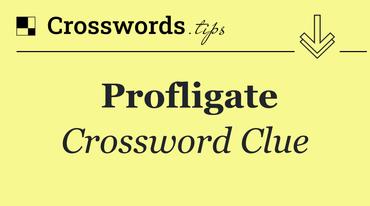 Profligate