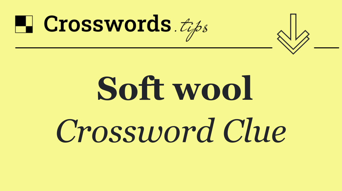 Soft wool