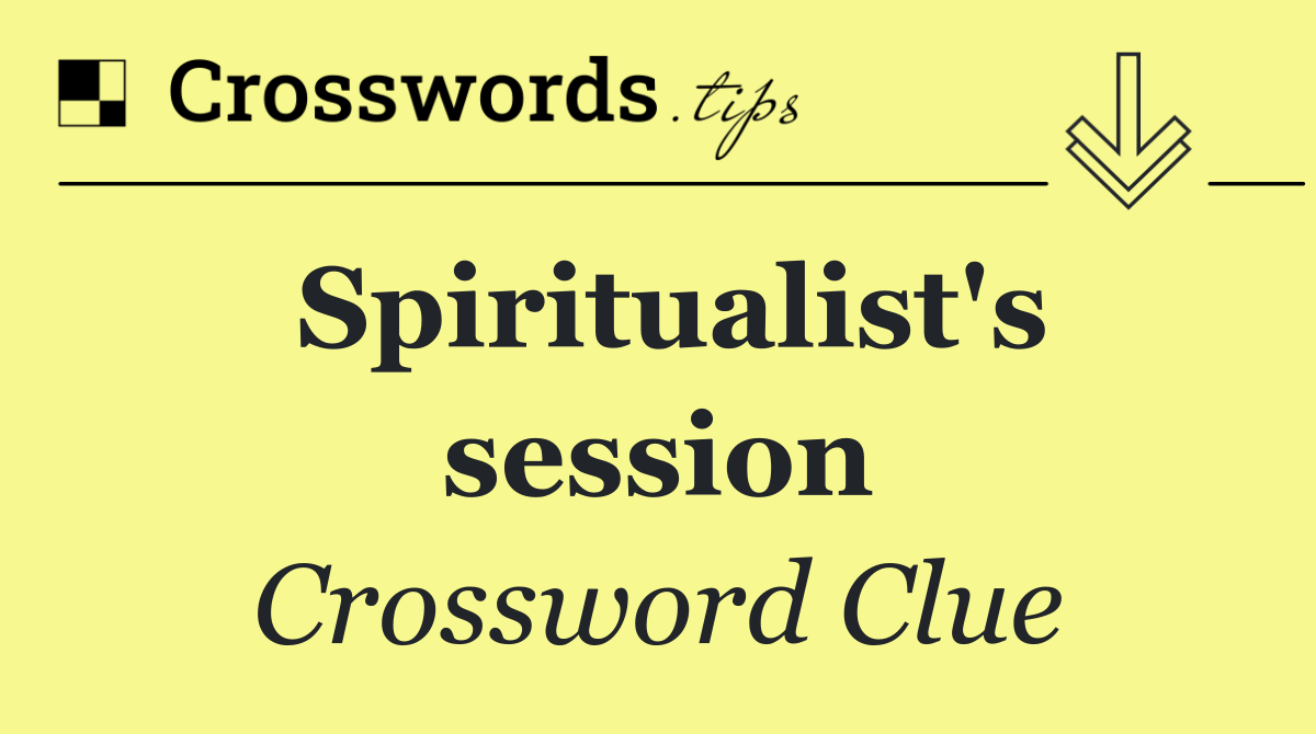 Spiritualist's session