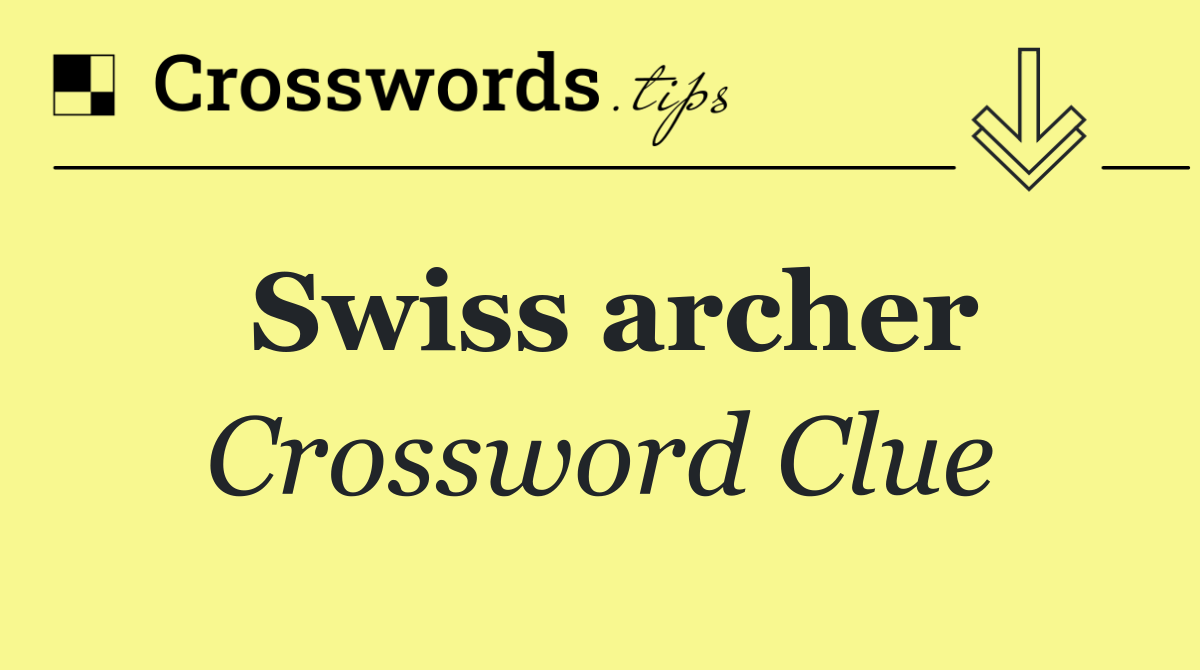 Swiss archer