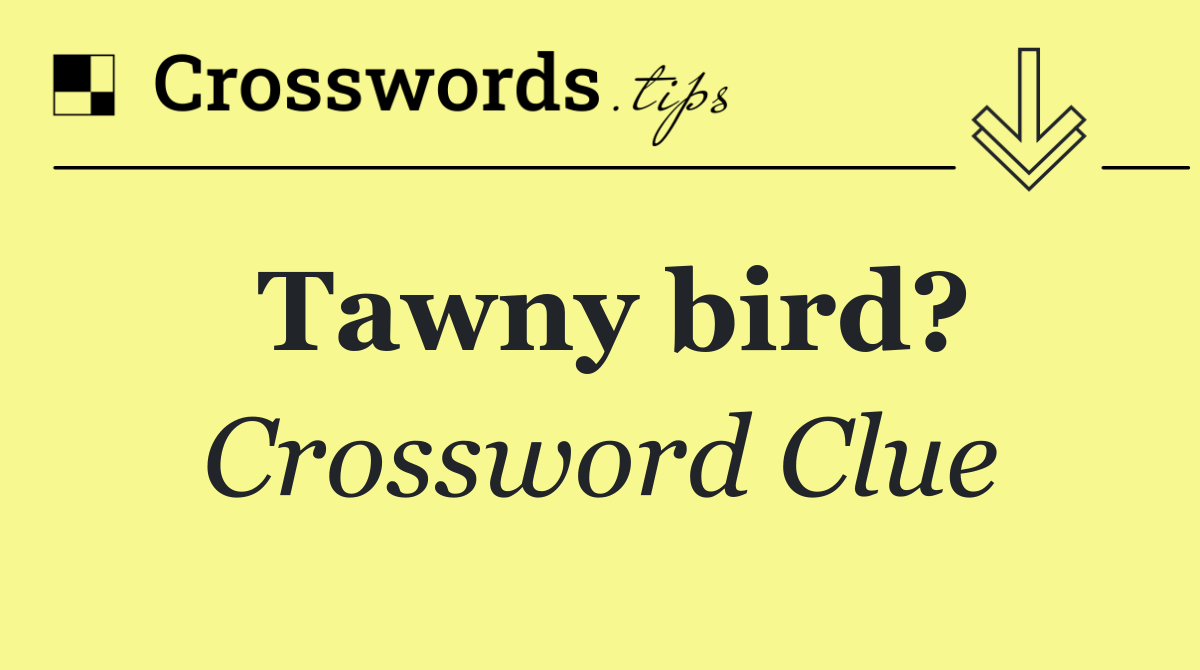 Tawny bird?