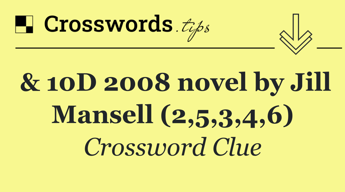& 10D 2008 novel by Jill Mansell (2,5,3,4,6)