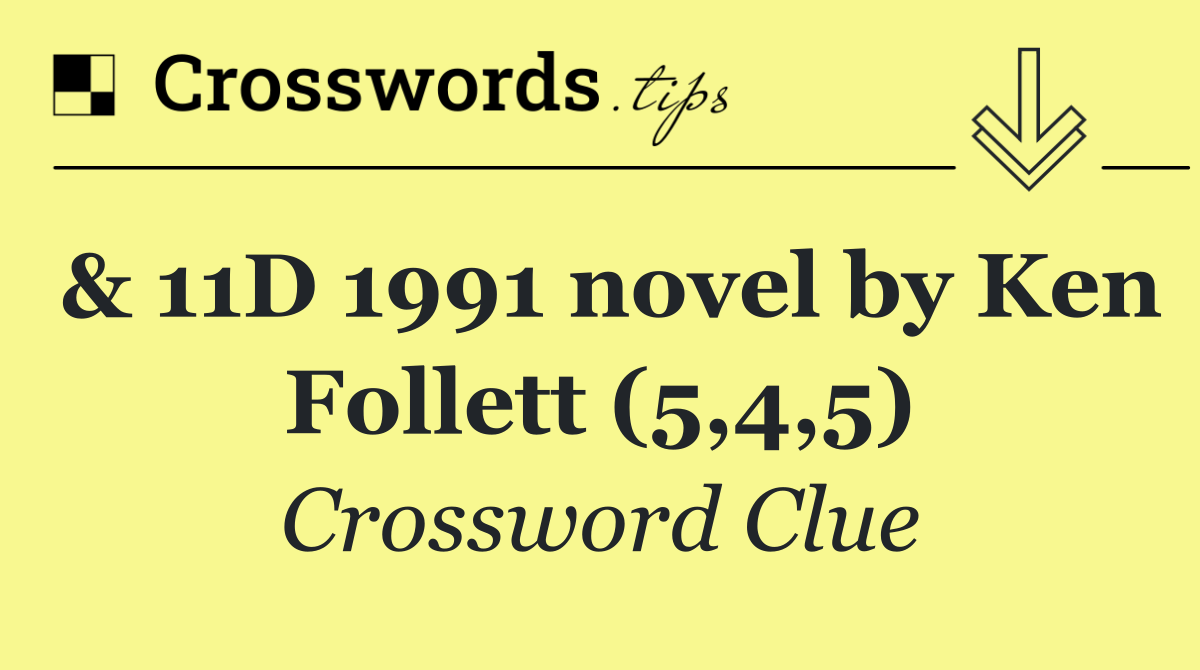 & 11D 1991 novel by Ken Follett (5,4,5)