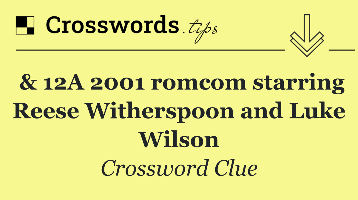 & 12A 2001 romcom starring Reese Witherspoon and Luke Wilson