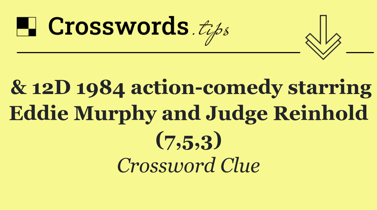 & 12D 1984 action comedy starring Eddie Murphy and Judge Reinhold (7,5,3)