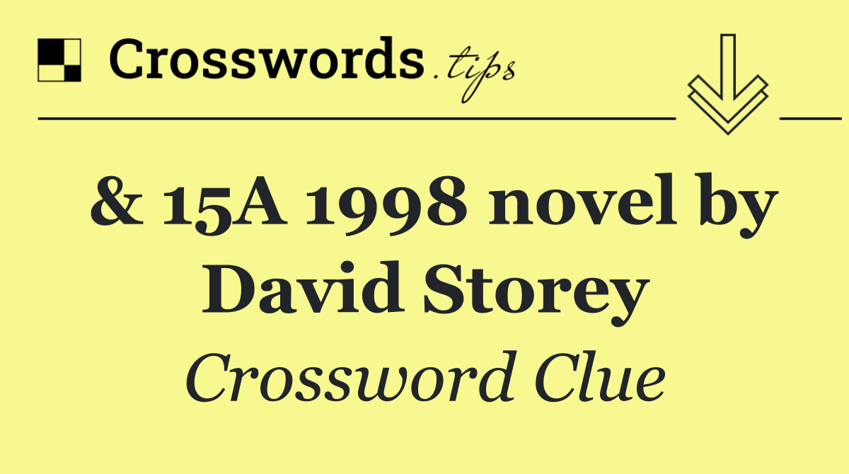& 15A 1998 novel by David Storey