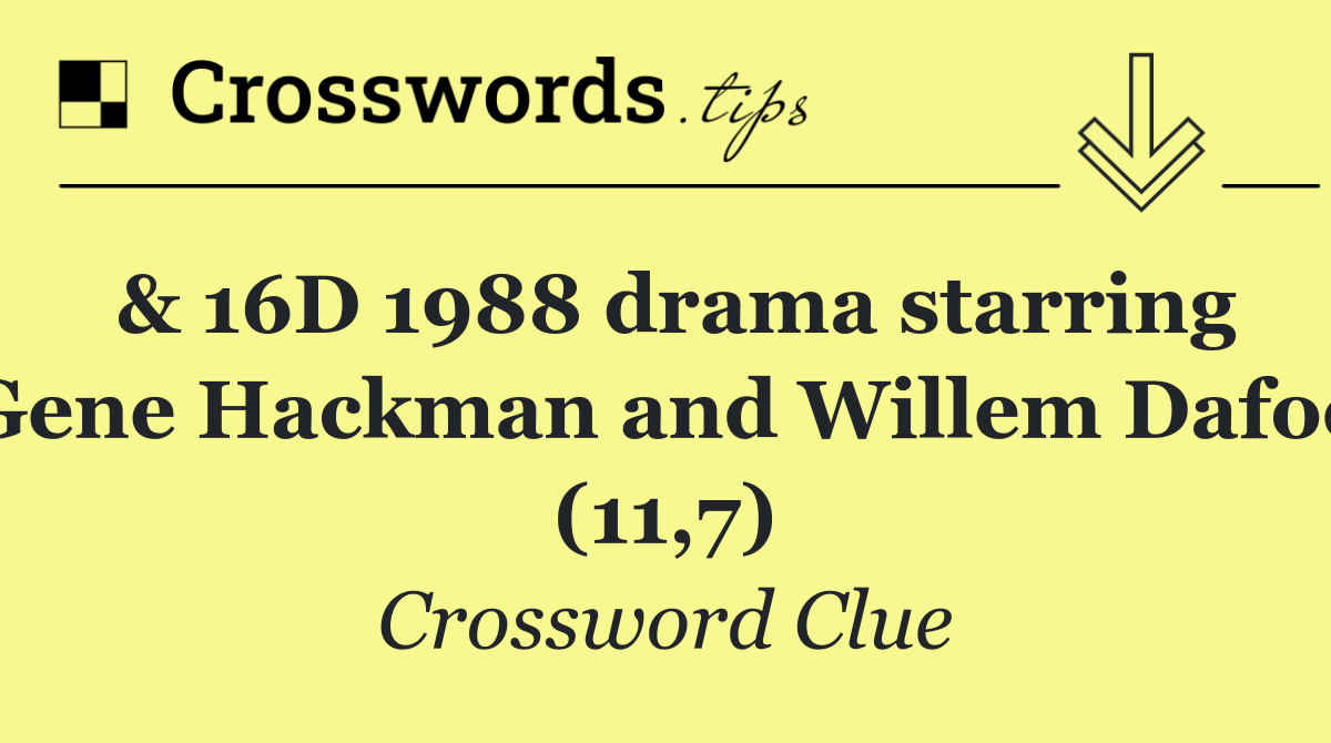 & 16D 1988 drama starring Gene Hackman and Willem Dafoe (11,7)