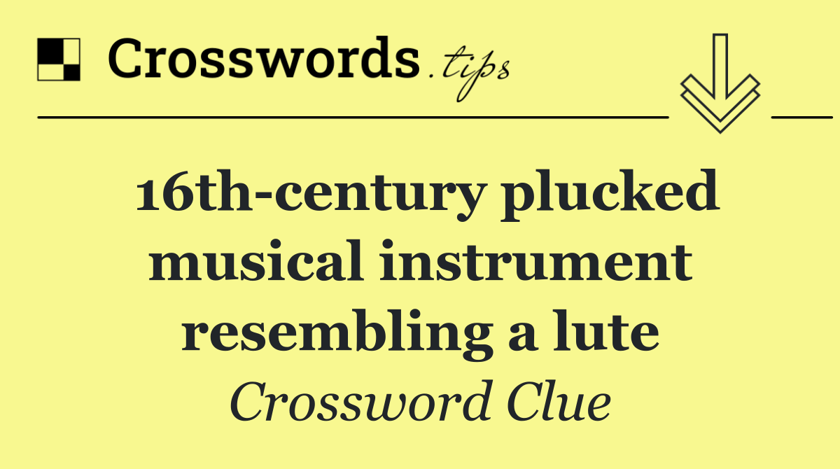 16th century plucked musical instrument resembling a lute