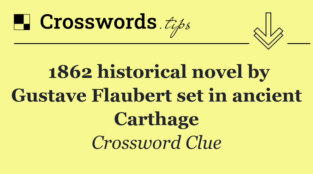 1862 historical novel by Gustave Flaubert set in ancient Carthage