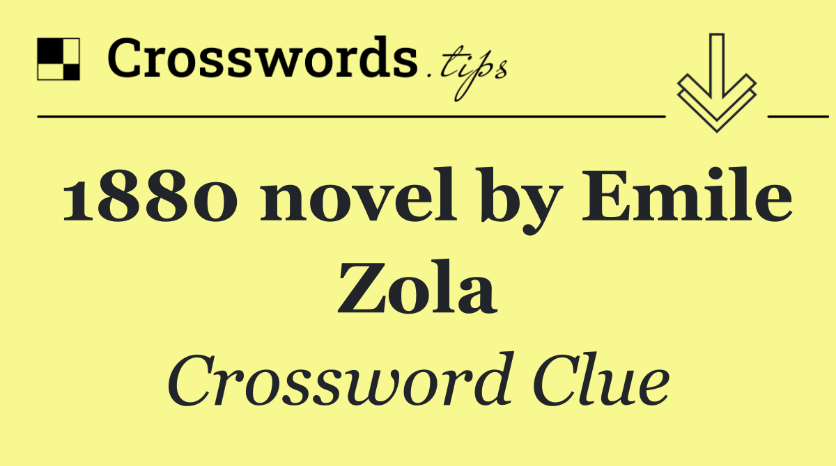 1880 novel by Emile Zola