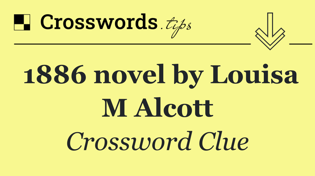 1886 novel by Louisa M Alcott