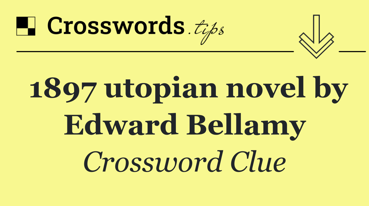 1897 utopian novel by Edward Bellamy