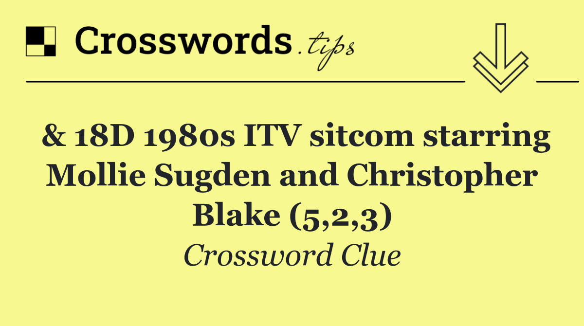 & 18D 1980s ITV sitcom starring Mollie Sugden and Christopher Blake (5,2,3)