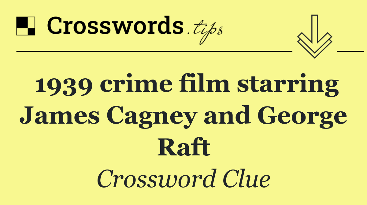 1939 crime film starring James Cagney and George Raft