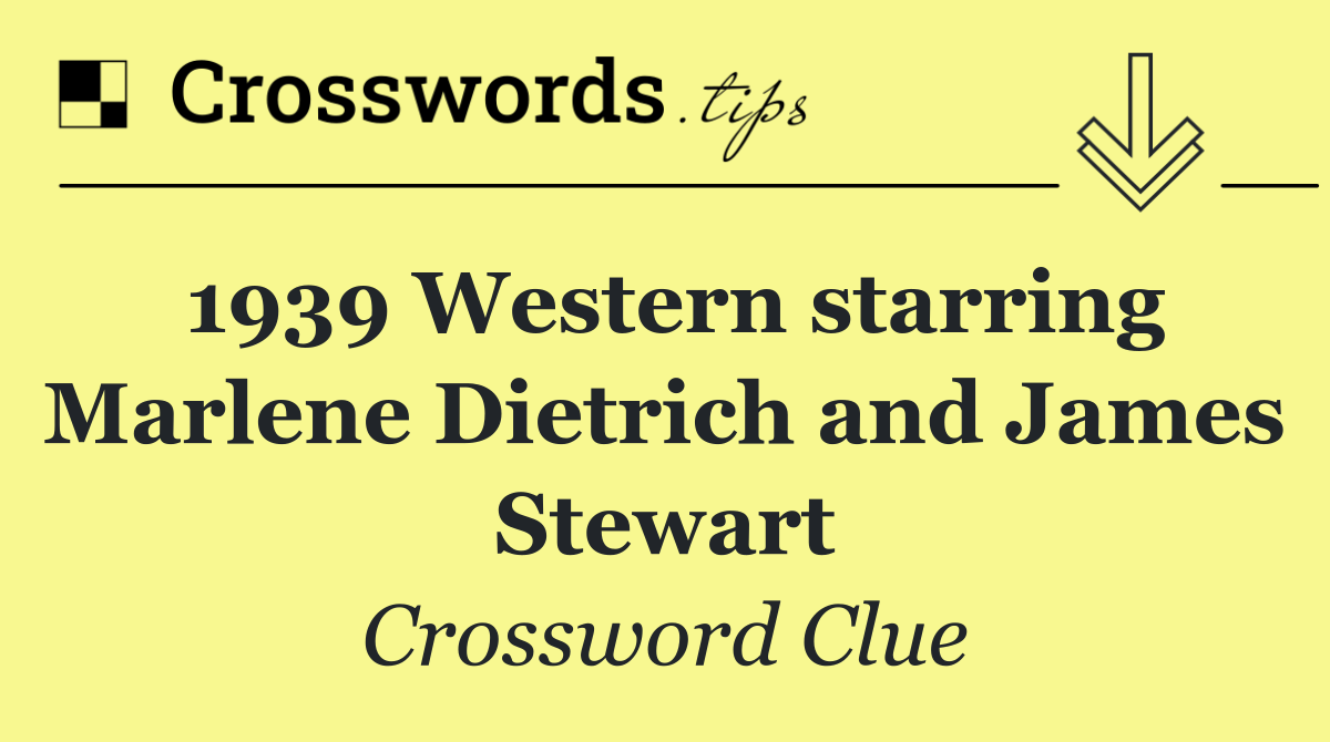 1939 Western starring Marlene Dietrich and James Stewart