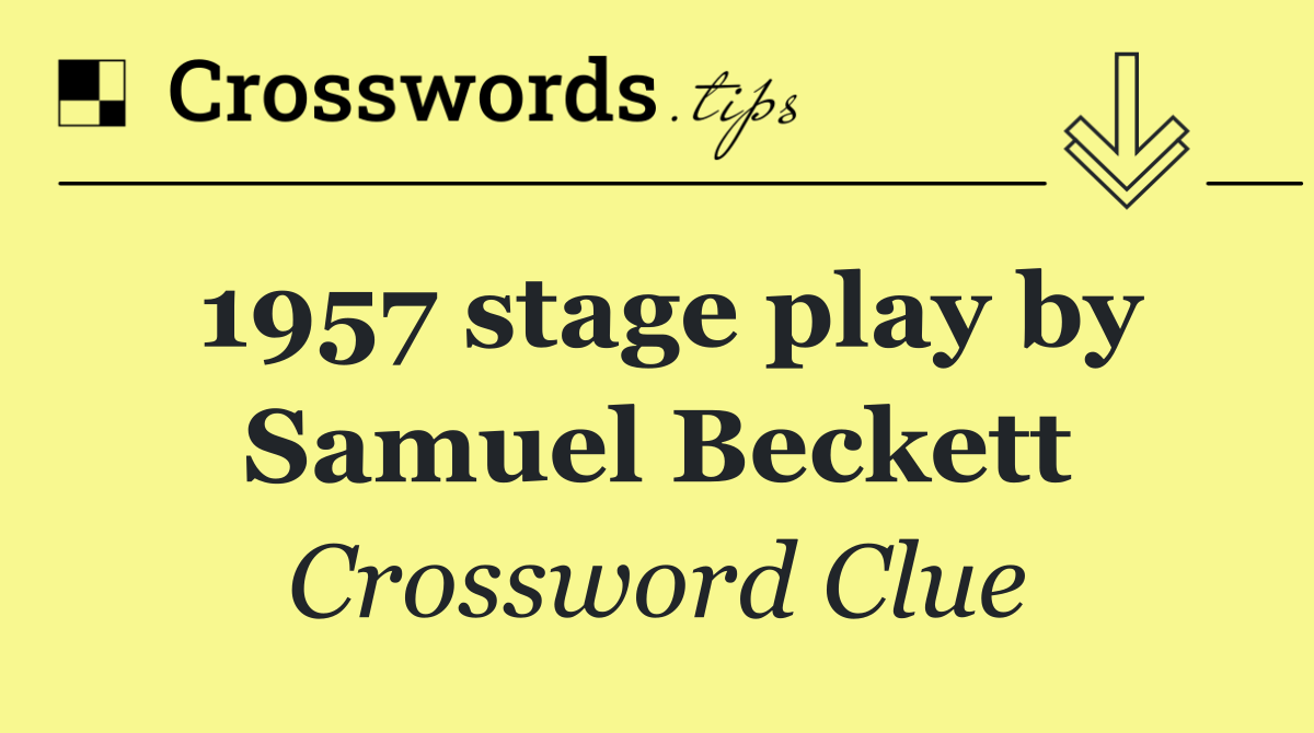 1957 stage play by Samuel Beckett