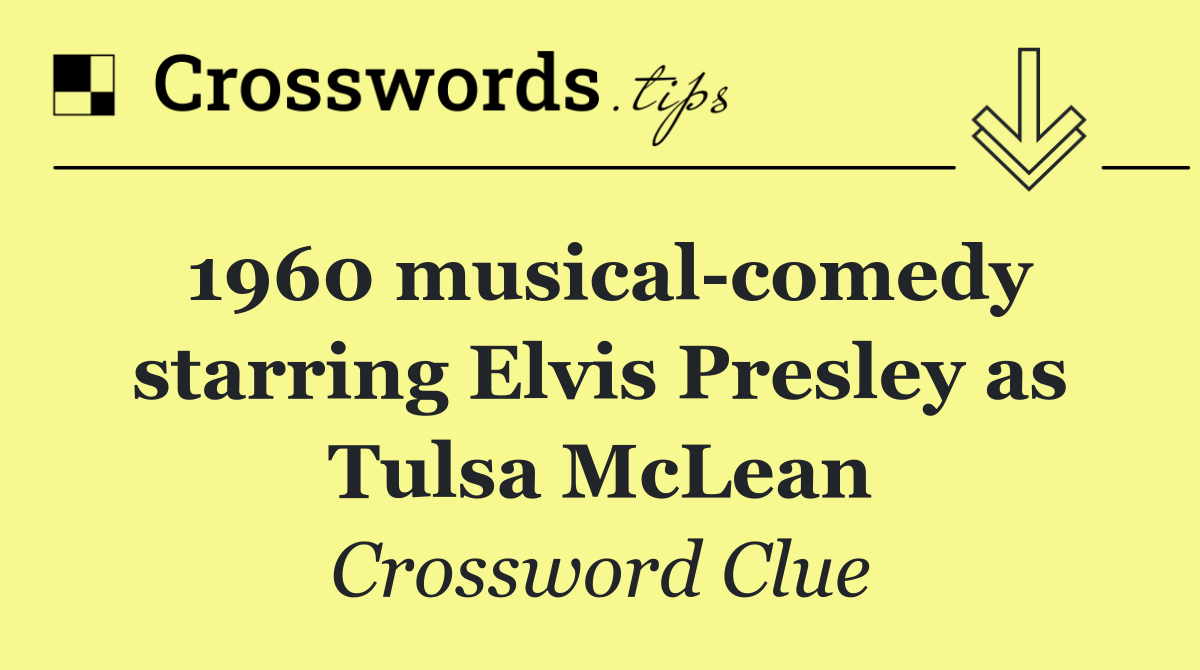 1960 musical comedy starring Elvis Presley as Tulsa McLean