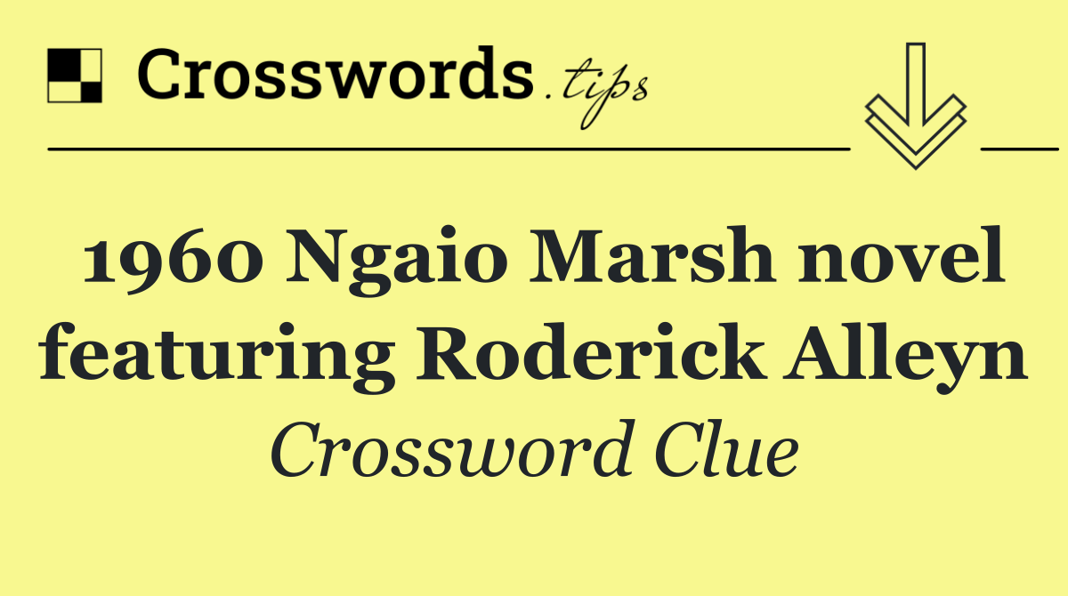 1960 Ngaio Marsh novel featuring Roderick Alleyn