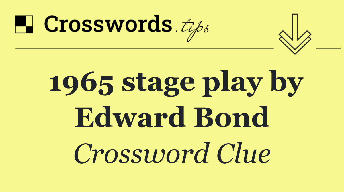 1965 stage play by Edward Bond