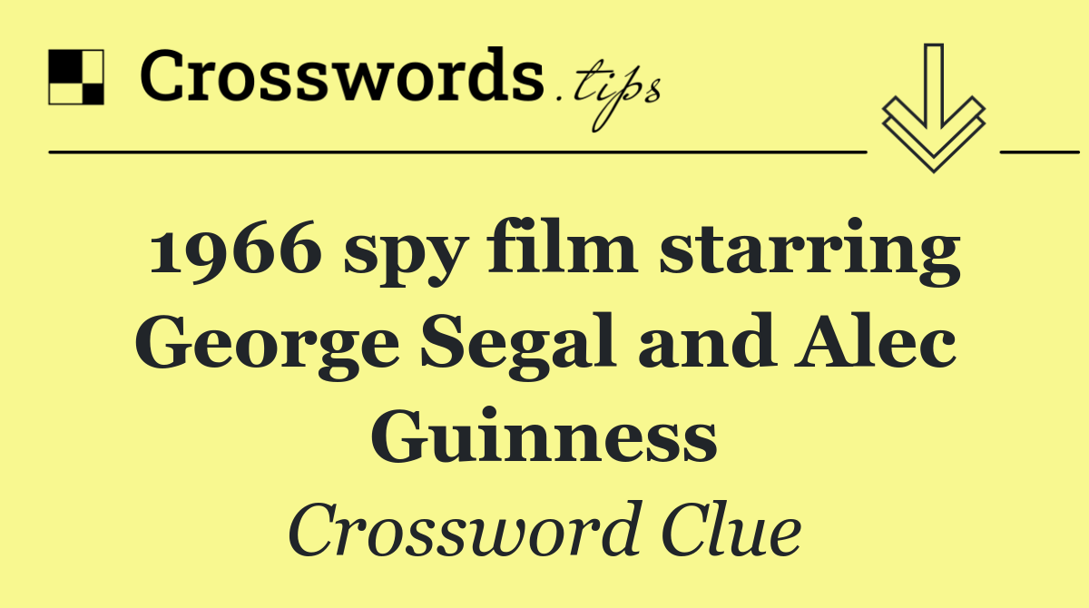 1966 spy film starring George Segal and Alec Guinness