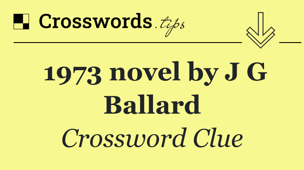 1973 novel by J G Ballard