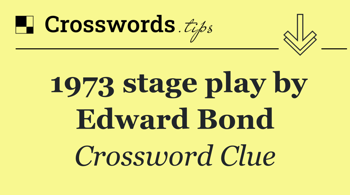 1973 stage play by Edward Bond