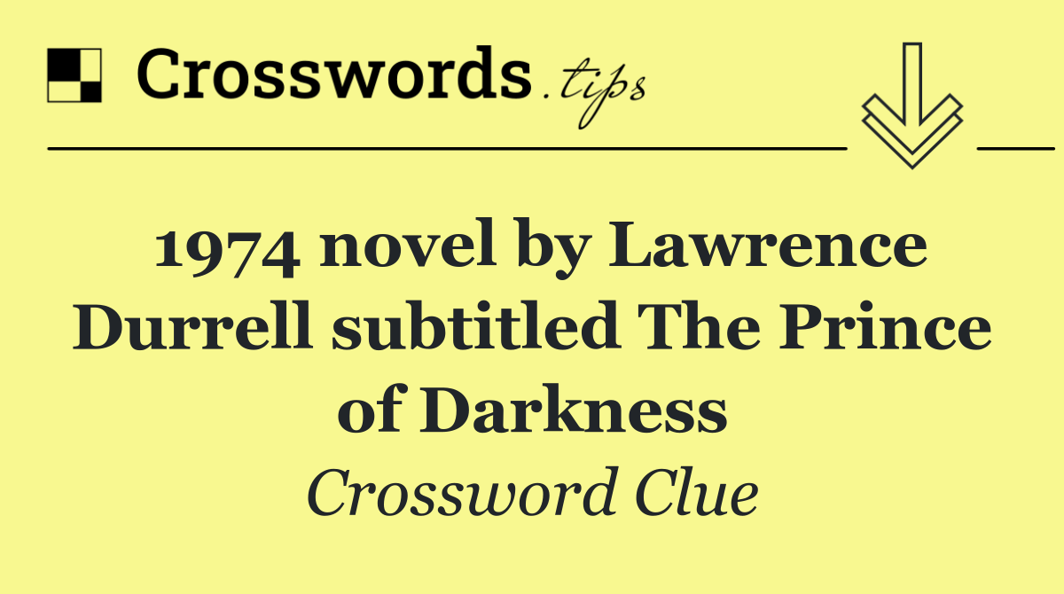 1974 novel by Lawrence Durrell subtitled The Prince of Darkness