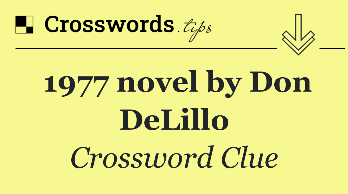 1977 novel by Don DeLillo