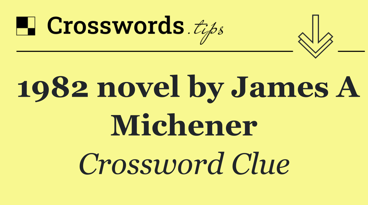 1982 novel by James A Michener