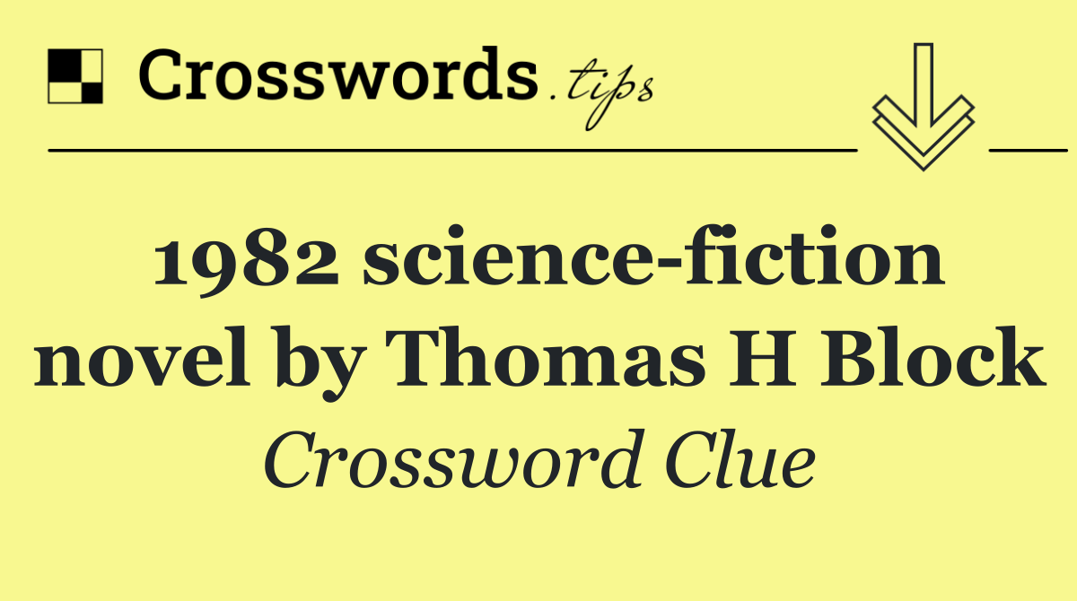 1982 science fiction novel by Thomas H Block