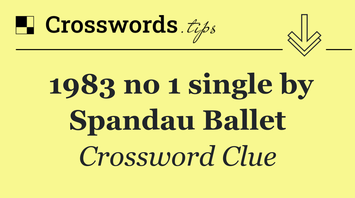 1983 no 1 single by Spandau Ballet