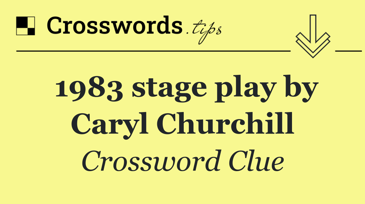 1983 stage play by Caryl Churchill