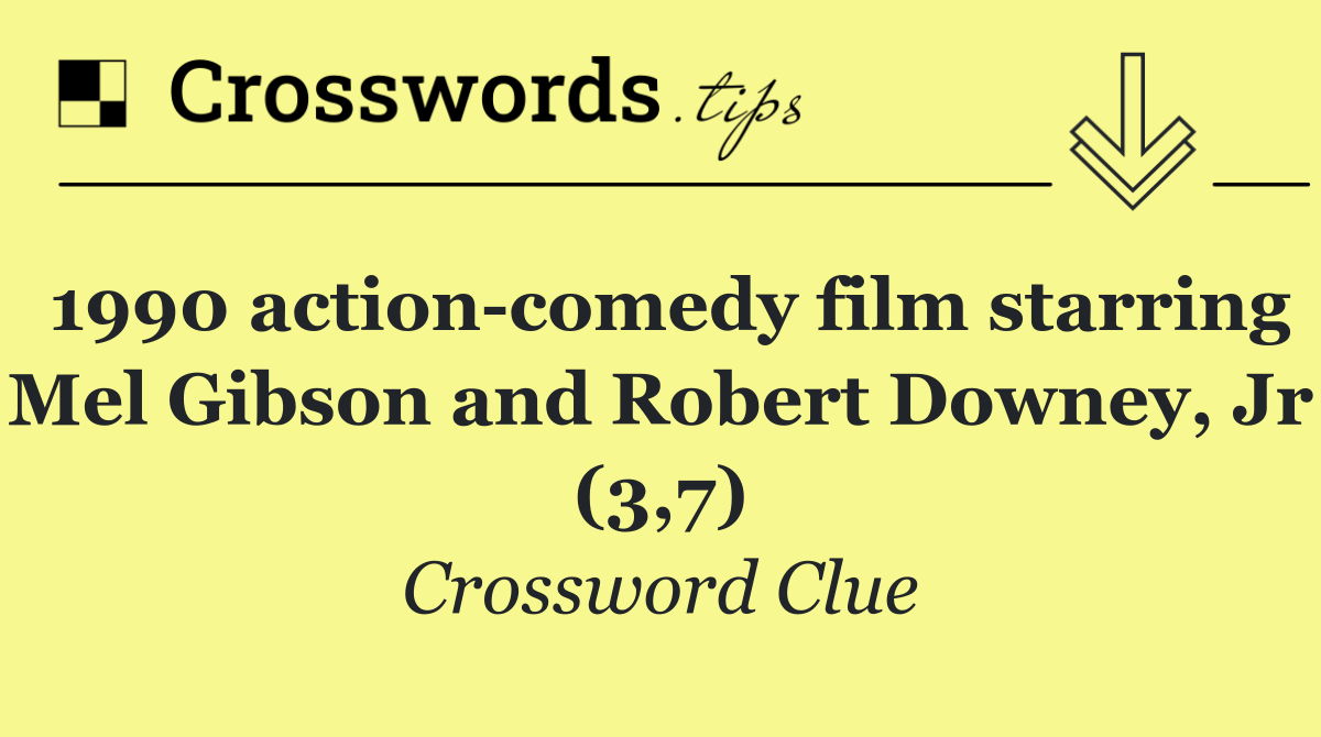 1990 action comedy film starring Mel Gibson and Robert Downey, Jr (3,7)