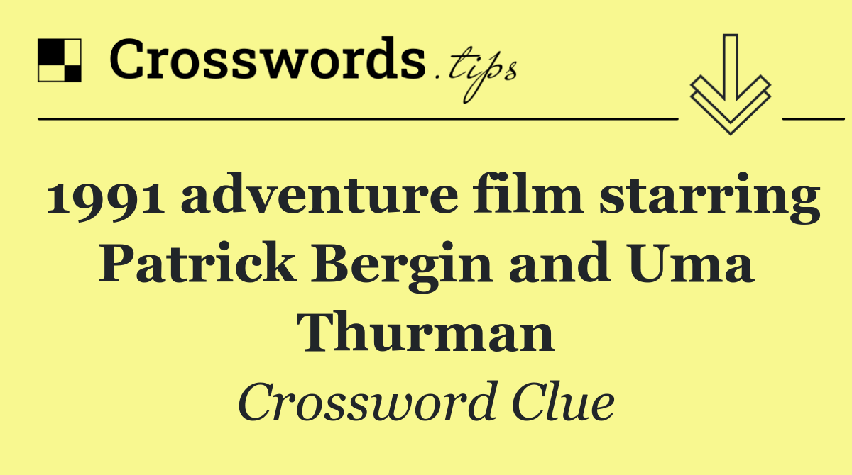 1991 adventure film starring Patrick Bergin and Uma Thurman