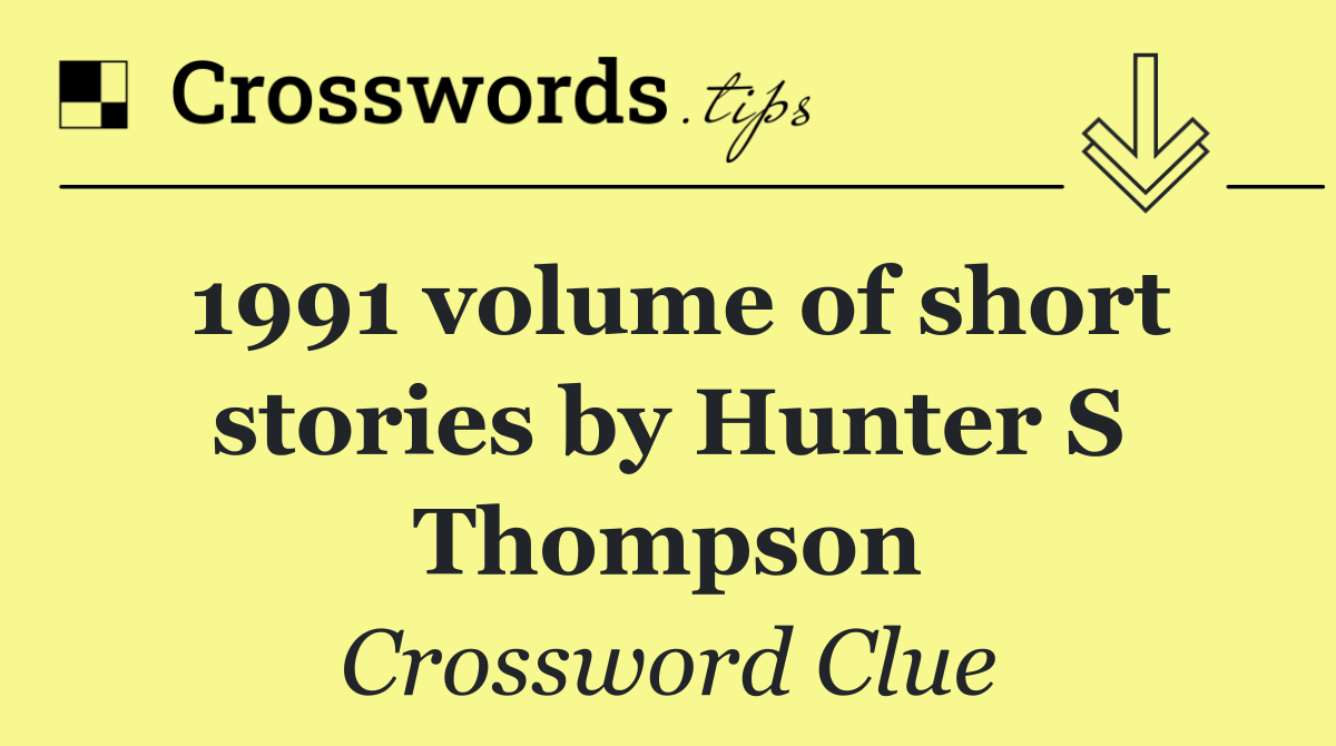 1991 volume of short stories by Hunter S Thompson