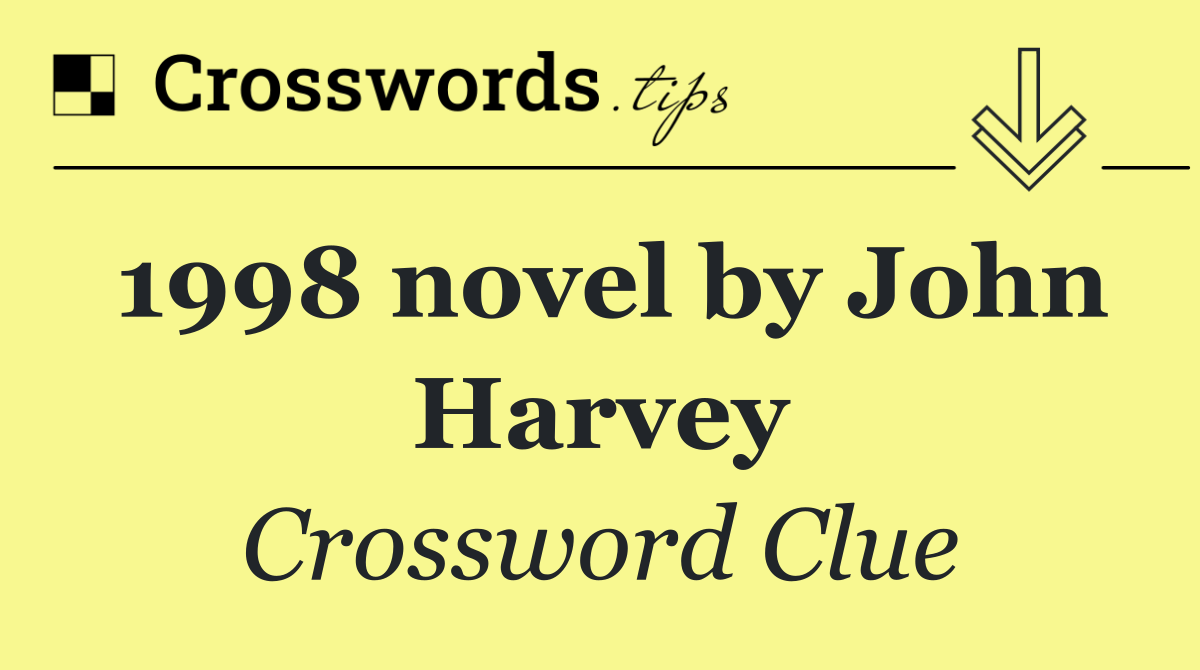 1998 novel by John Harvey