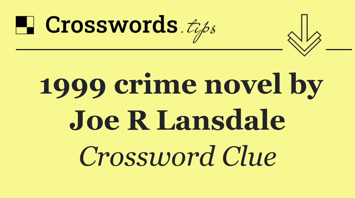 1999 crime novel by Joe R Lansdale