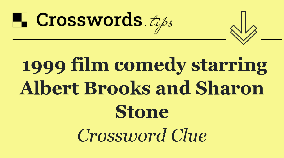 1999 film comedy starring Albert Brooks and Sharon Stone