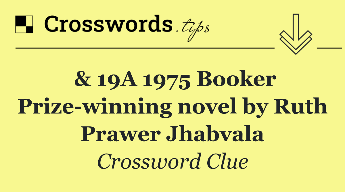 & 19A 1975 Booker Prize winning novel by Ruth Prawer Jhabvala